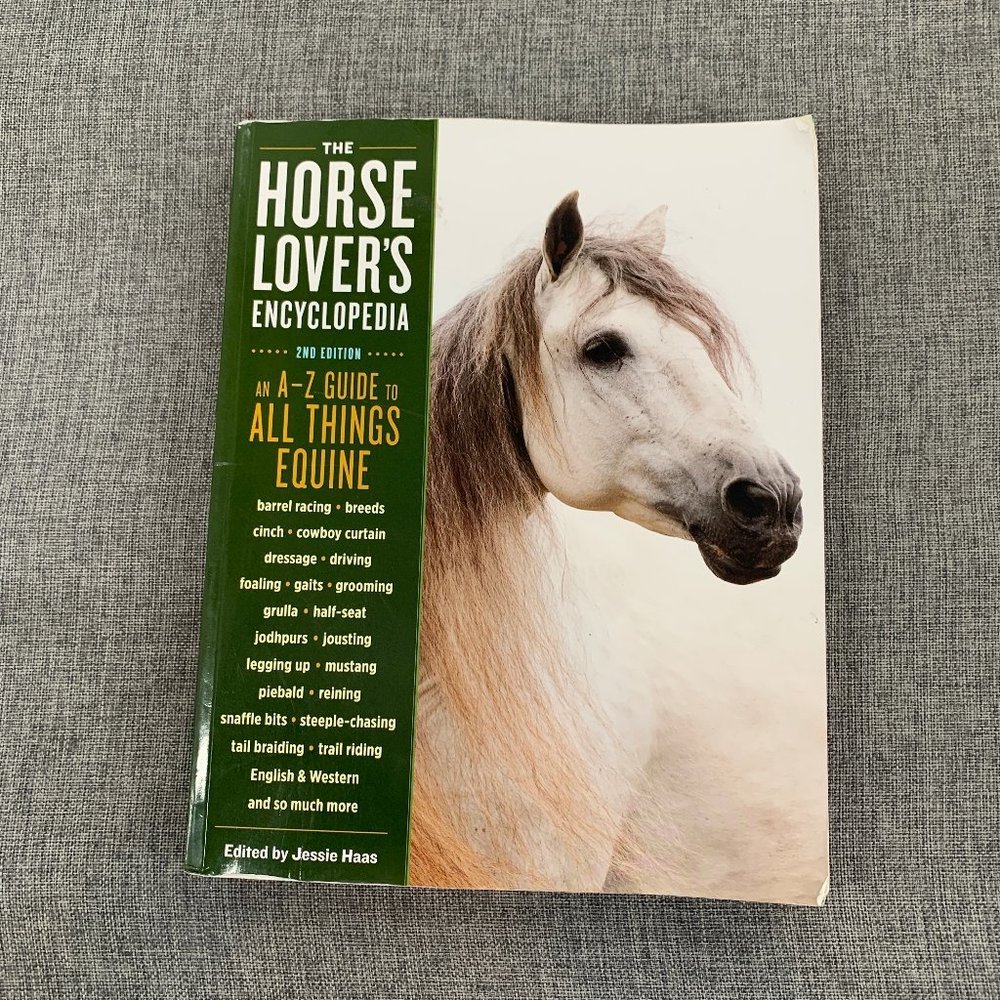 The Horse Lover Encyclopedia Book 2nd Edition A-Z Guide To all Things Equine